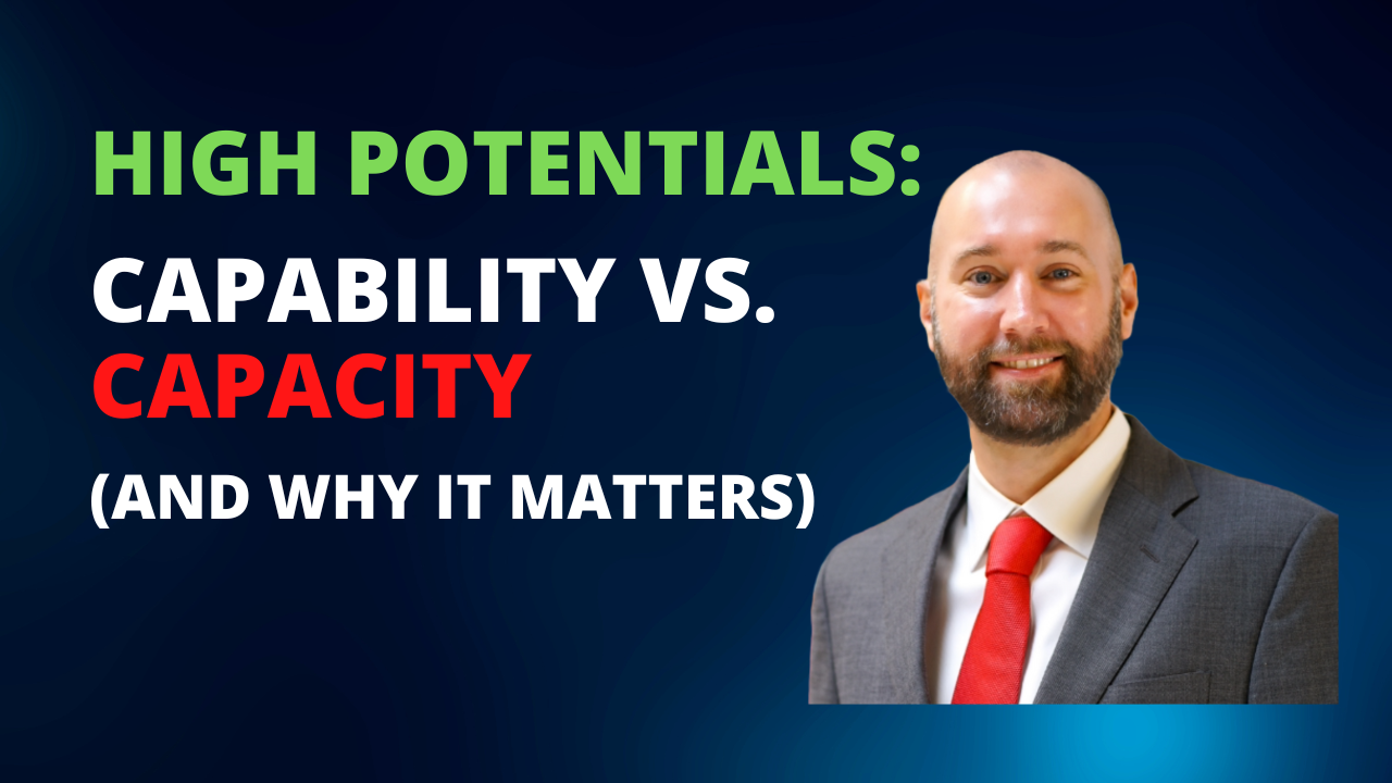 High Potentials Capability vs. Capacity (And Why It Matters)