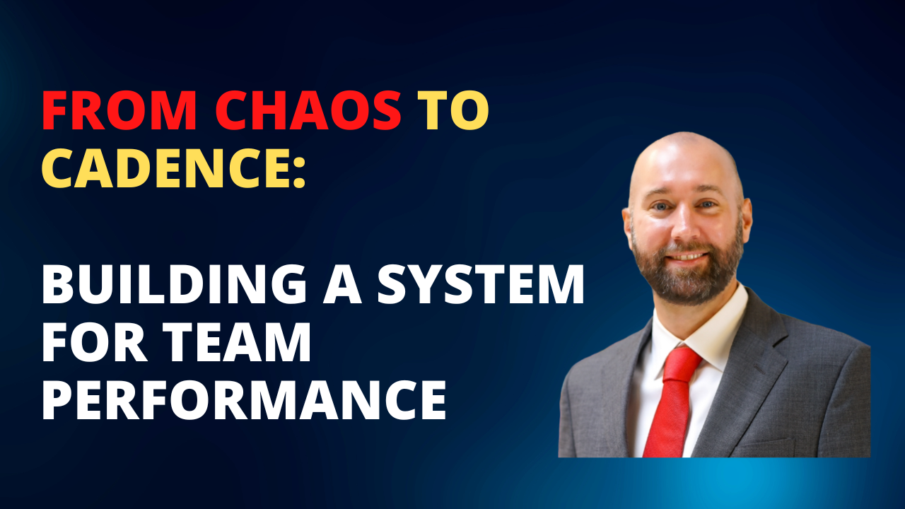 From Chaos to Cadence: Building a System for Team Performance