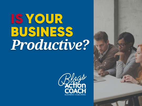 Is your Business Productive?